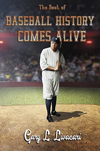 My New Book: “The Best of Baseball History Comes Alive”