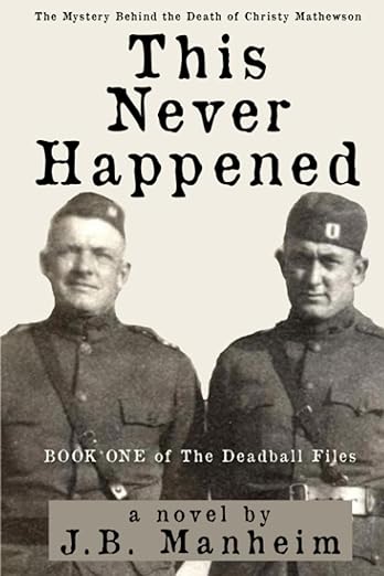 My Review of: This Never Happened, The Mystery Behind the Death of Christy Mathewson