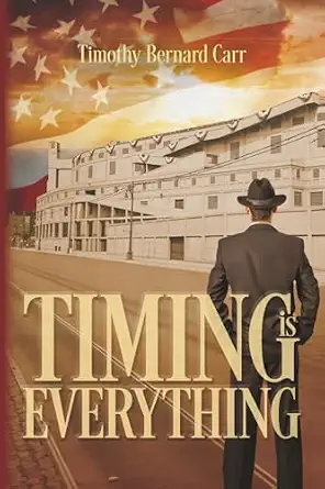 My Review of: “Timing Is Everything” by Timothy Bernard Carr